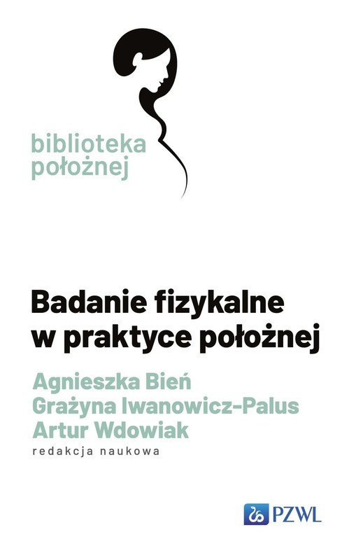 okładka Badanie fizykalne w praktyce położnej ebook | epub, mobi | Grażyna Iwanowicz-Palus, Agnieszka Bień, Artur Wdowiak