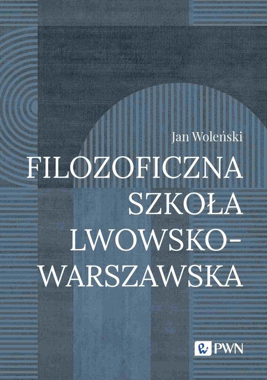 okładka Filozoficzna Szkoła Lwowsko-Warszawska ebook | epub, mobi | Jan Woleński
