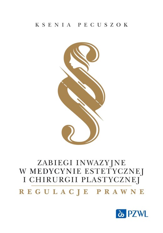 okładka Zabiegi inwazyjne w medycynie estetycznej i chirurgii plastycznej - regulacje prawne ebook | epub, mobi | Ksenia Pecuszok