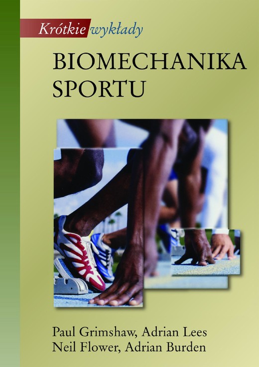 okładka Biomechanika sportu. Krótkie wykłady ebook | pdf | Paul Grimshaw, Adrian Lees, Neil Fowler, Adrian Burden