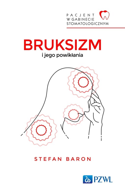 okładka Pacjent w Gabinecie Stomatologicznym Bruksizm i jego powikłania ebook | epub, mobi | Stefan Baron