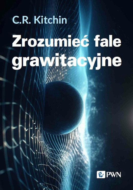 okładka Zrozumieć fale grawitacyjne ebook | epub, mobi | C. R. Kitchin