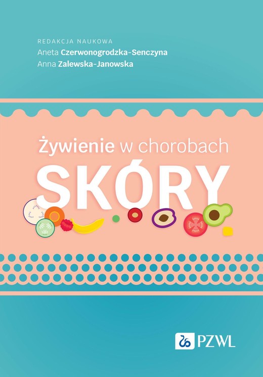 okładka Żywienie w chorobach skóry ebook | epub, mobi | Anna Zalewska-Janowska, Aneta Czerwonogrodzka-Senczyna