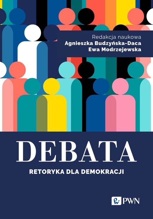 okładka Debata Retoryka dla demokracji ebook | epub, mobi | Agnieszka Budzyńska-Daca, Ewa Modrzejewska