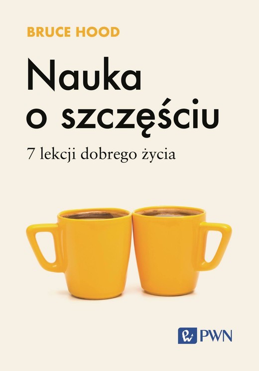 okładka Nauka o szczęściu. 7 lekcji dobrego życia ebook | epub, mobi | Bruce Hood