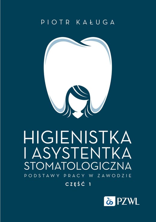 okładka Higienistka i asystentka stomatologiczna. Podstawy pracy w zawodzie ebook | epub, mobi | Piotr Kaługa
