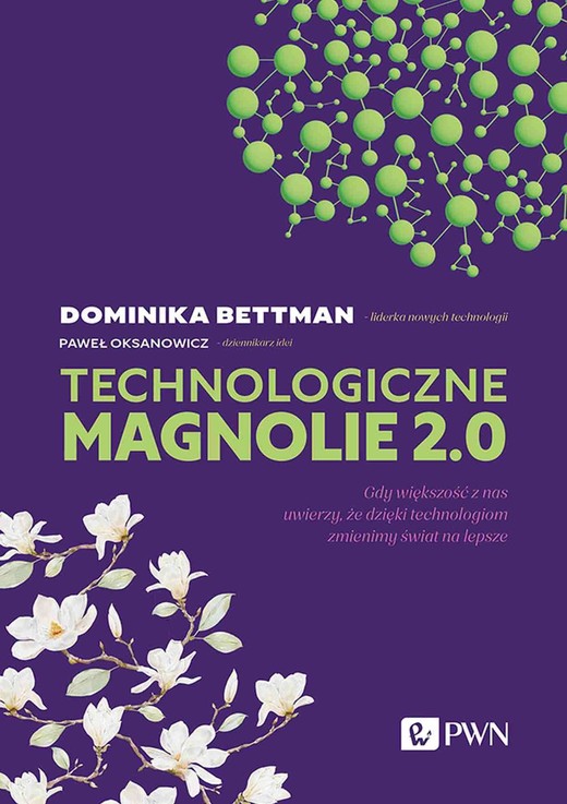 okładka Technologiczne magnolie 2.0 ebook | epub, mobi | Paweł Oksanowicz, Dominika Bettman