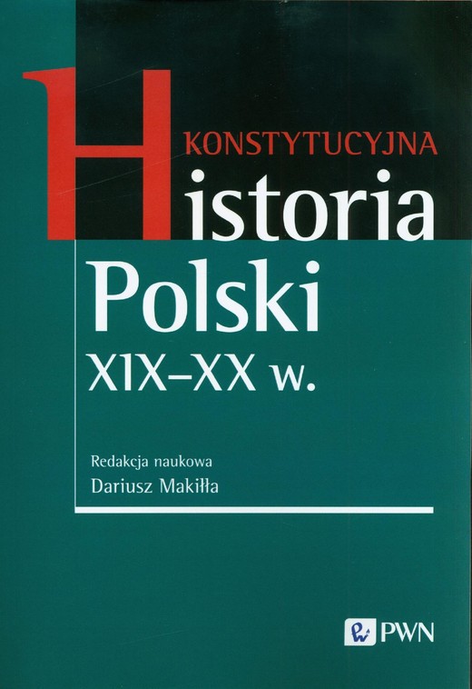 okładka Konstytucyjna historia Polski XIX-XX w. ebook | epub, mobi | Dariusz Makiłła
