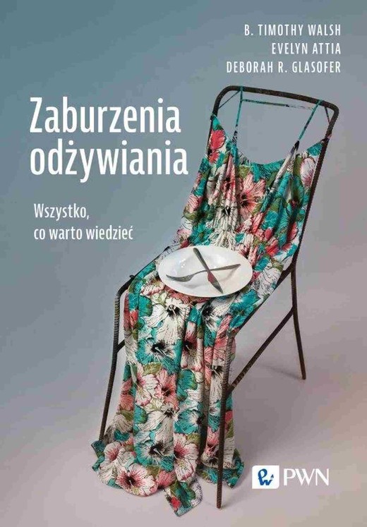 okładka Zaburzenia odżywiania ebook | epub, mobi | B. Timothy Walsh, Evelyn Attia, Deborah R. Glasofer