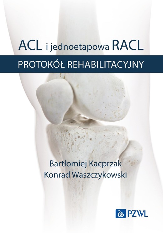 okładka ACL i jednoetapowa RACL. Protokół rehabilitacyjny BK21 ebook | epub, mobi | Bartłomiej Kacprzak, Konrad Waszczykowski