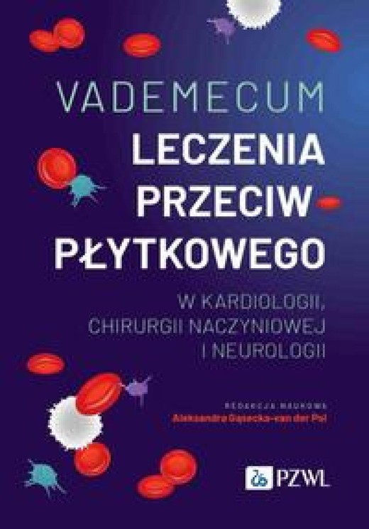 okładka Vademecum leczenia przeciwpłytkowego w kardiologii, chirurgii naczyniowej i neurologii ebook | epub, mobi | Aleksandra Gąsecka-van der Pol