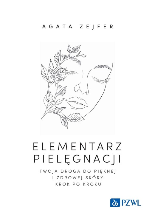 okładka Elementarz pielęgnacji. Twoja droga do pięknej i zdrowej skóry krok po kroku ebook | epub, mobi | Agata Zejfer