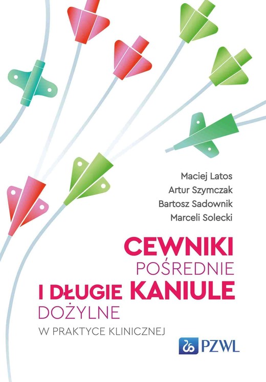 okładka Cewniki pośrednie i długie kaniule dożylne w praktyce klinicznej ebook | epub, mobi | Bartosz Sadownik, Maciej Latos, Artur Szymczak, Marceli Solecki