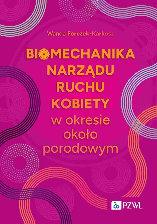 okładka Biomechanika narządu ruchu kobiety w okresie okołoporodowym ebook | epub, mobi | Wanda Forczek-Karkosz