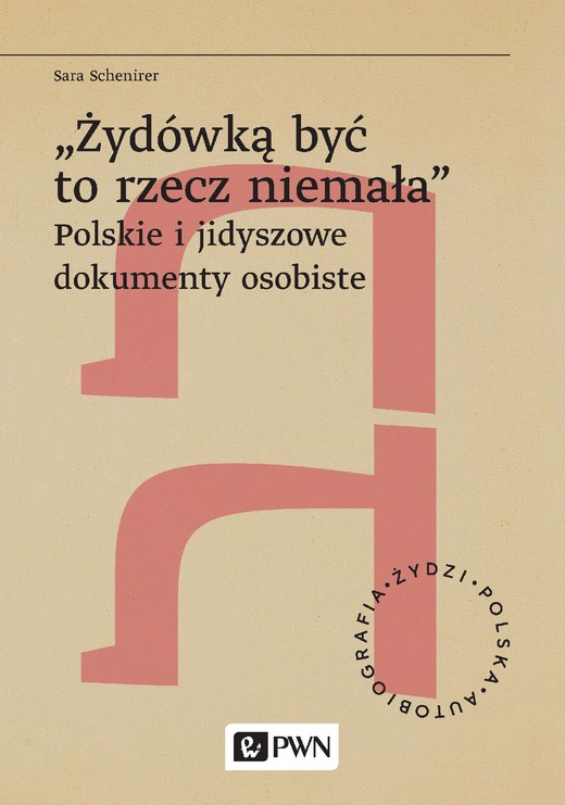 okładka „Żydówką być to rzecz niemała”. Polskie i jidyszowe dokumenty osobiste ebook | epub, mobi | Sara Schenirer