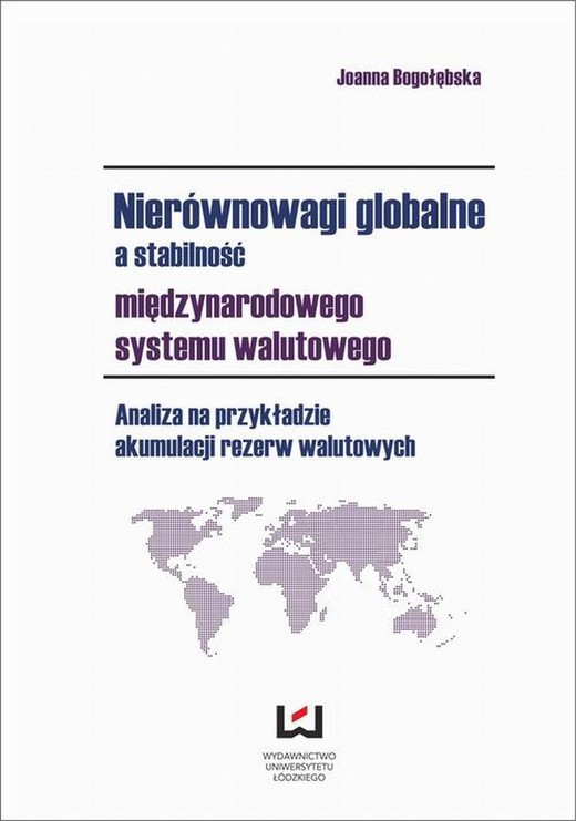 okładka Nierównowagi globalne a stabilność międzynarodowego systemu walutowego. Analiza na przykładzie akumulacji rezerw walutowych ebook | pdf