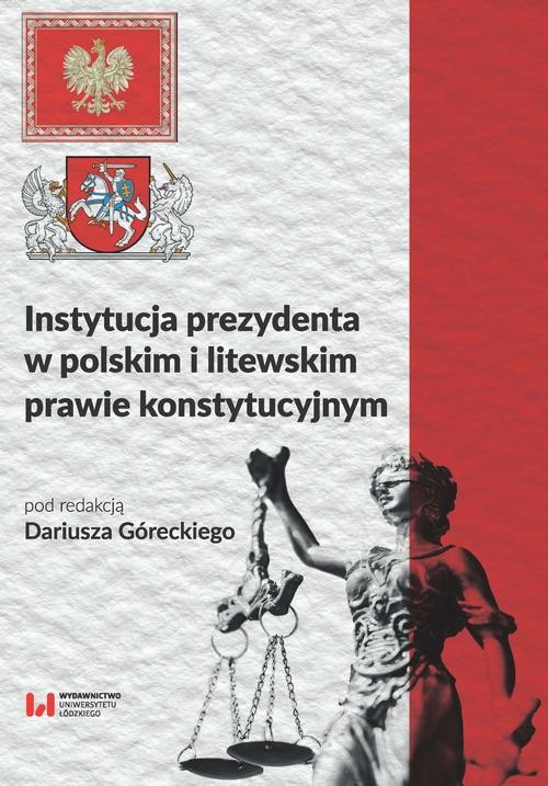 okładka Instytucja prezydenta w polskim i litewskim prawie konstytucyjnym ebook | pdf | Opracowania Zbiorowe