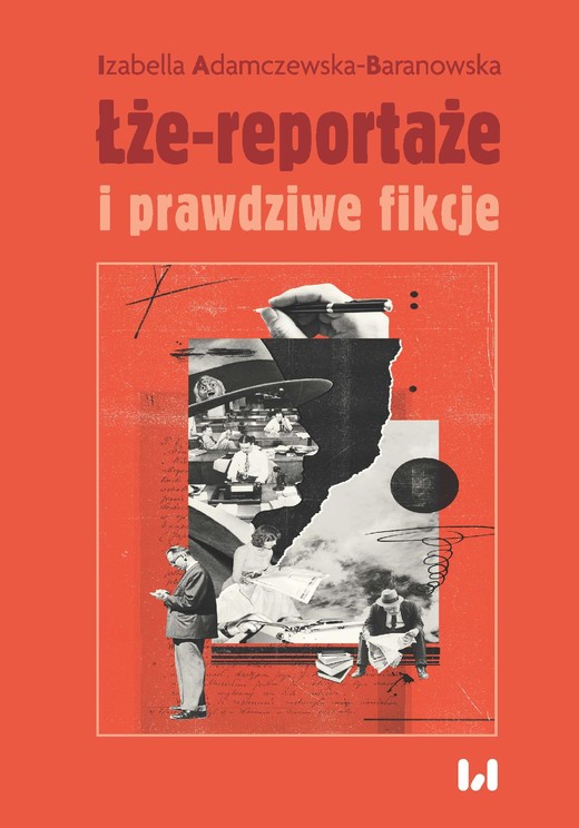 okładka Łże-reportaże i prawdziwe fikcje ebook | pdf | Izabella Adamczewska-Baranowska