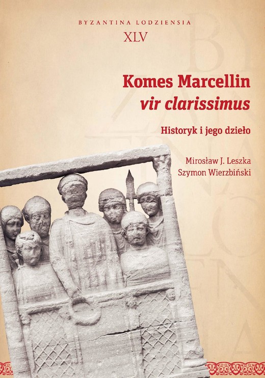 okładka Komes Marcellin, vir clarissimus ebook | pdf | Szymon Wierzbiński, Mirosław J. Leszka