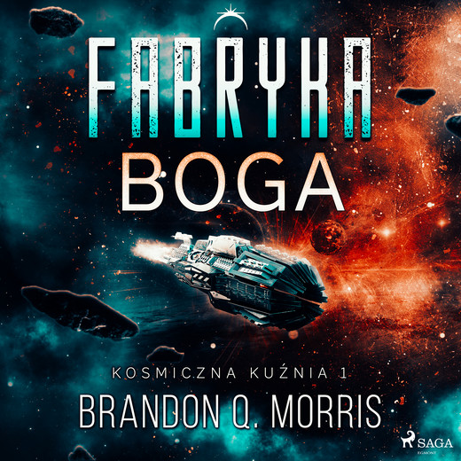 okładka Kosmiczna kuźnia 1: Fabryka Boga audiobook | MP3 | Brandon Q. Morris