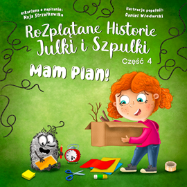 okładka Mam plan - Rozplątane Historie Julki i Szpulki cz.4 audiobook | MP3 | Strzałkowska Maja