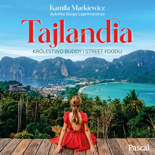 okładka Tajlandia. Królestwo Buddy i street foodu audiobook | MP3 | Kamila Markiewicz