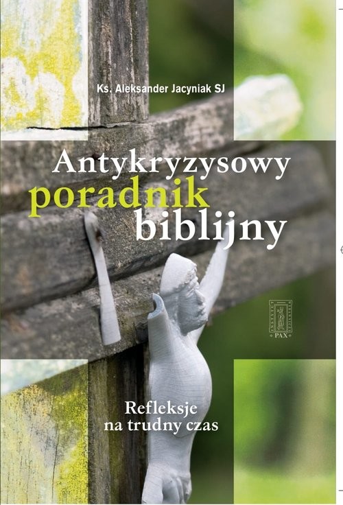 okładka Antykryzysowy poradnik biblijny. Refleksje na trudny czas książka
