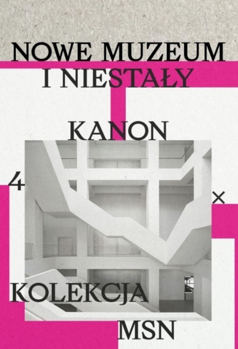 okładka Nowe muzeum i niestały kanon. 4 X kolekcja MSN książka