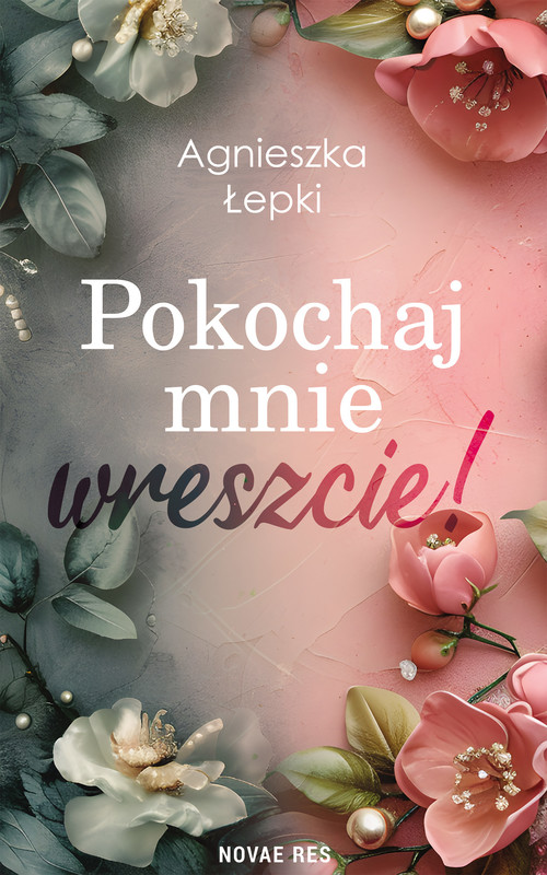 okładka Pokochaj mnie wreszcie! ebook | epub, mobi | Agnieszka Łepki