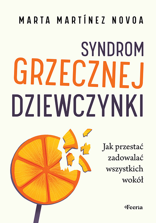 okładka Syndrom grzecznej dziewczynki. Jak przestać zadowalać wszystkich wokół książka