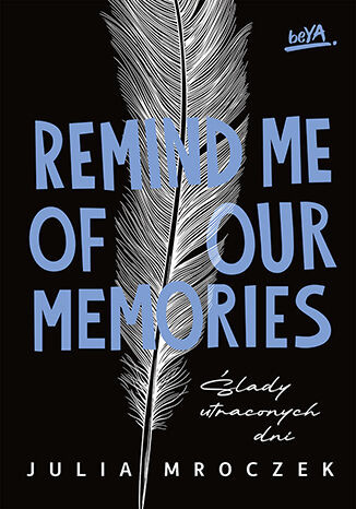 okładka Remind Me of Our Memories. Ślady utraconych dni książka