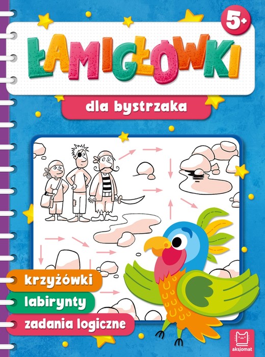 okładka Łamigłówki dla bystrzaka. Krzyżówki, labirynty, zadania logiczne książka | Opracowanie zbiorowe