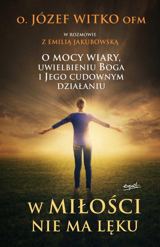 okładka W miłości nie ma lęku ebook | epub, mobi | Józef Witko, Emilia Jakubowska