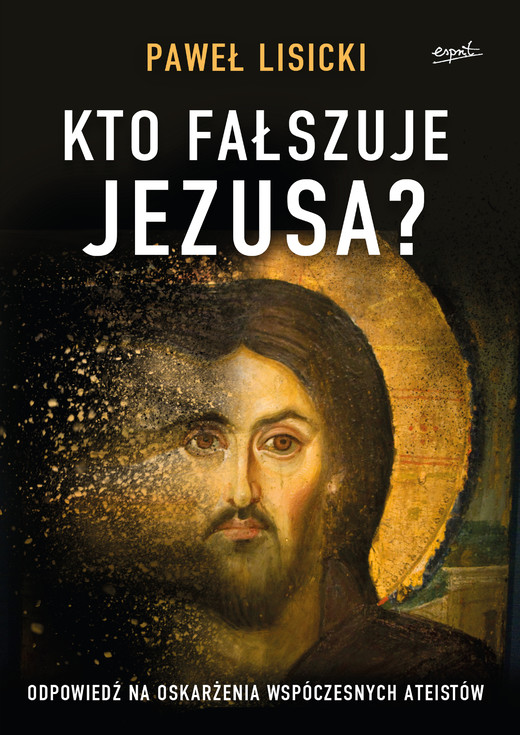 okładka Kto fałszuje Jezusa? ebook | epub, mobi | Paweł Lisicki