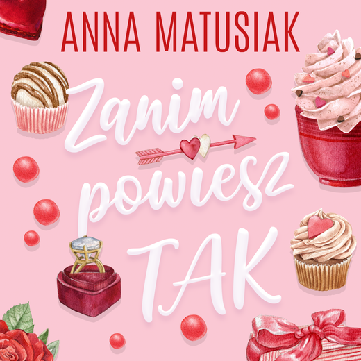 okładka Zanim powiesz TAK audiobook | MP3 | Anna Matusiak