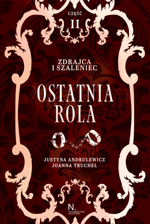 okładka Zdrajca i szaleniec. Ostatnia rola Tom II, Część II ebook | epub, mobi | Joanna Truchel, Andrulewicz Justyna