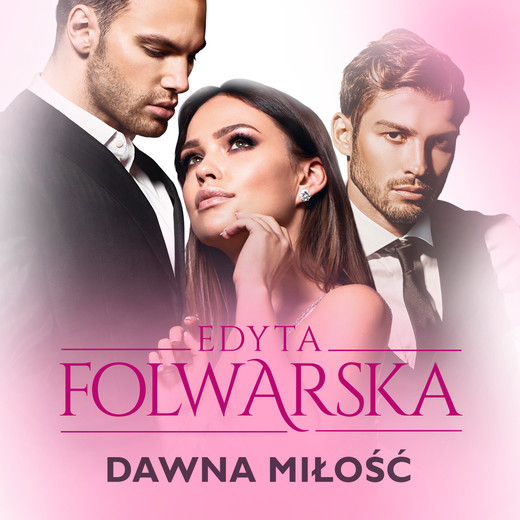 okładka Dawna miłość audiobook | MP3 | Edyta Folwarska