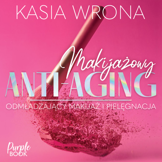 okładka Makijażowy ANTI-AGING audiobook | MP3 | Kasia Wrona