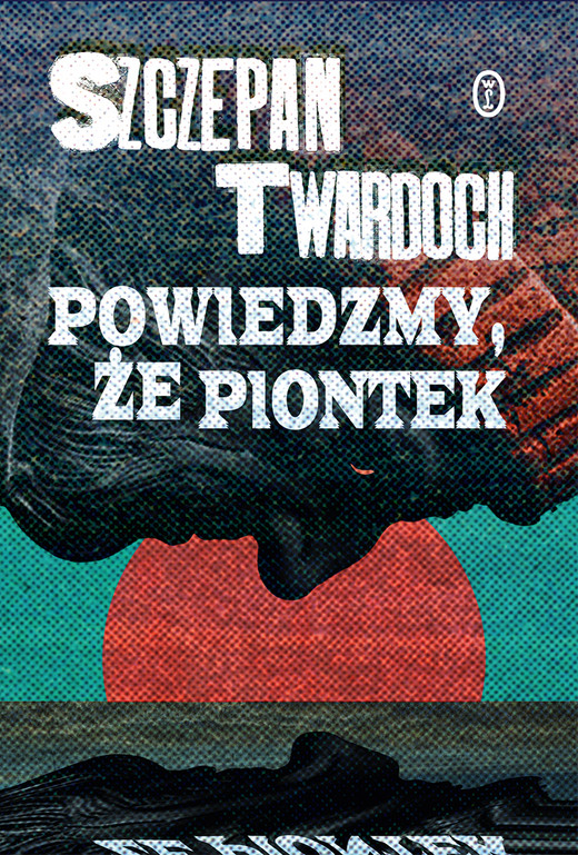 okładka Powiedzmy, że Piontek ebook | epub, mobi | Szczepan Twardoch
