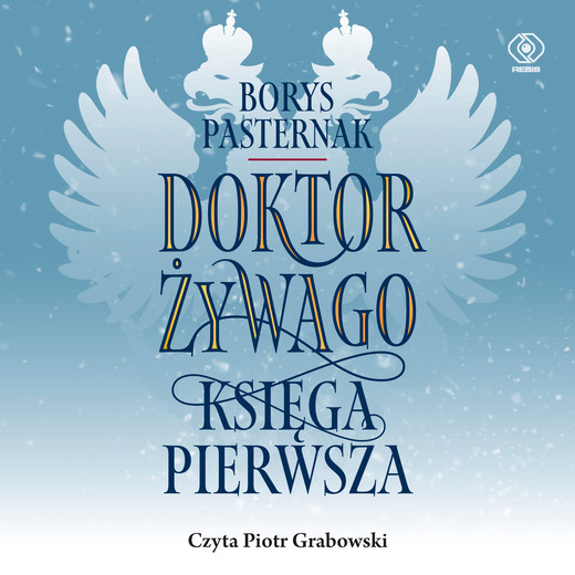 okładka Doktor Żywago. Księga pierwsza audiobook | MP3 | Borys Pasternak