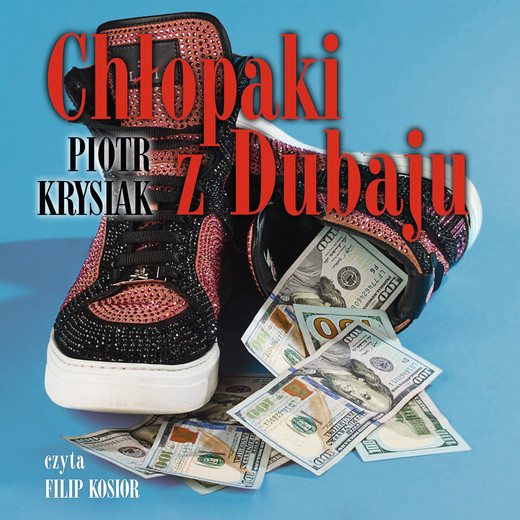 okładka Chłopaki z Dubaju audiobook | MP3 | Krysiak Piotr