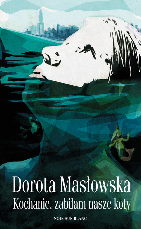 okładka Kochanie, zabiłam nasze koty ebook | epub, mobi | Dorota Masłowska