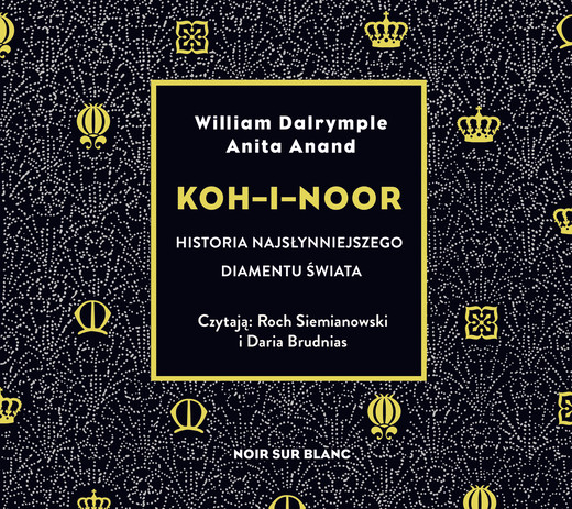 okładka Koh-i-Noor audiobook | MP3 | Anita Anand, William Dalrymple