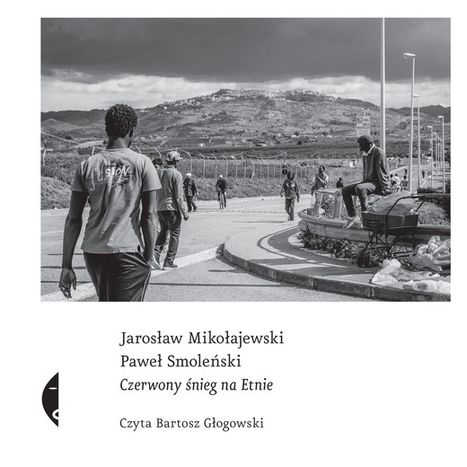 okładka Czerwony śnieg na Etnie audiobook | MP3 | Paweł Smoleński, Jarosław Mikołajewski