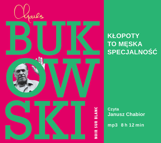 okładka Kłopoty to męska specjalność audiobook | MP3 | Charles Bukowski