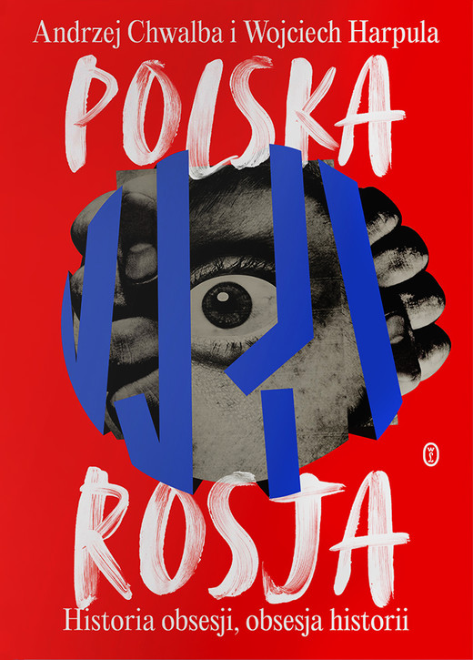 okładka Polska-Rosja. Historia obsesji, obsesja historii ebook | epub, mobi | Wojciech Harpula, Andrzej Chwalba