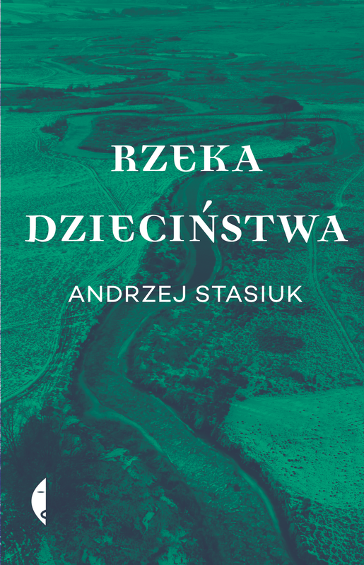 okładka Rzeka dzieciństwa ebook | epub, mobi | Andrzej Stasiuk