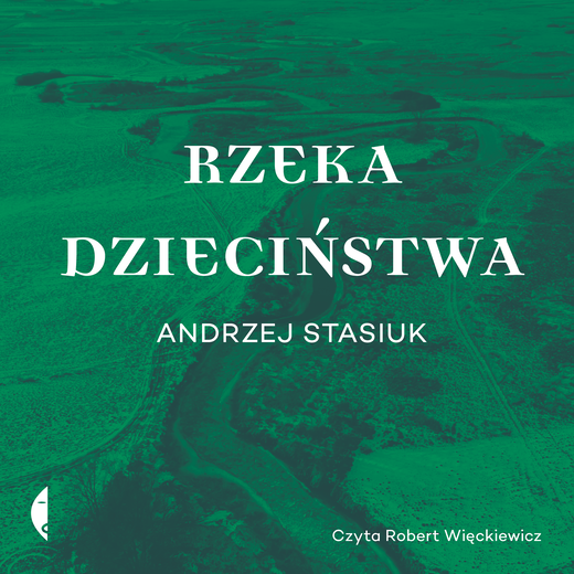 okładka Rzeka dzieciństwa audiobook | MP3 | Andrzej Stasiuk