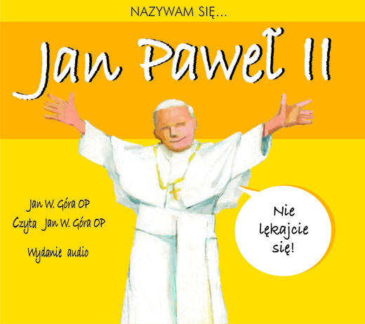 okładka Nazywam się... Jan Paweł II audiobook | MP3 | Jan Góra