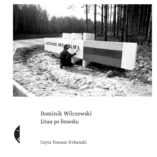 okładka Litwa po litewsku audiobook | MP3 | Dominik Wilczewski